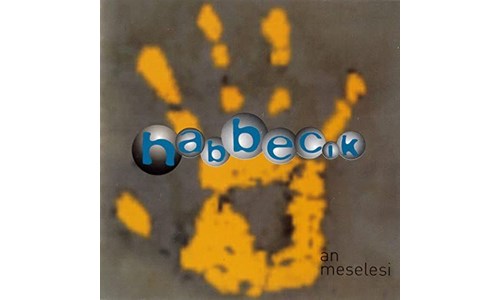 AN MESELESİ / HABBECİK  (2000)